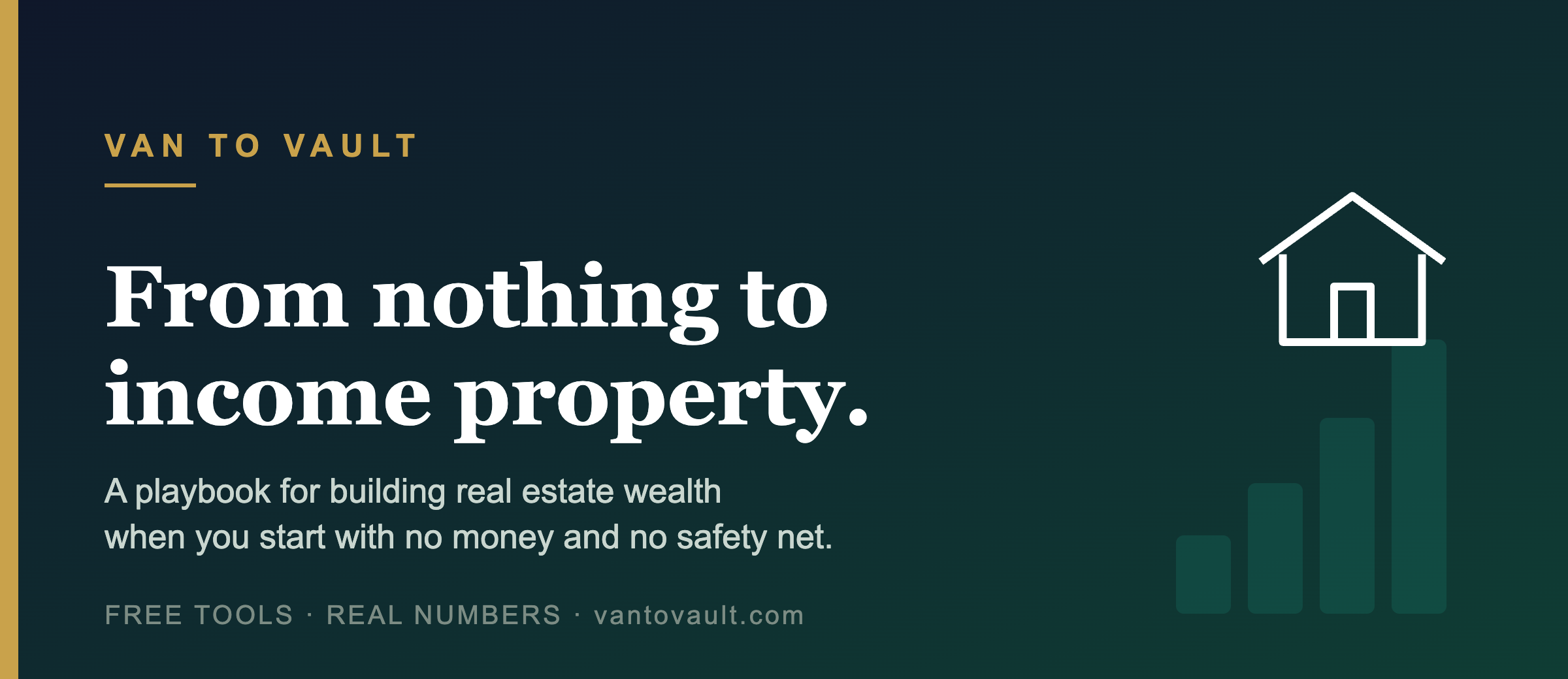 From nothing to income property, Van to Vault
