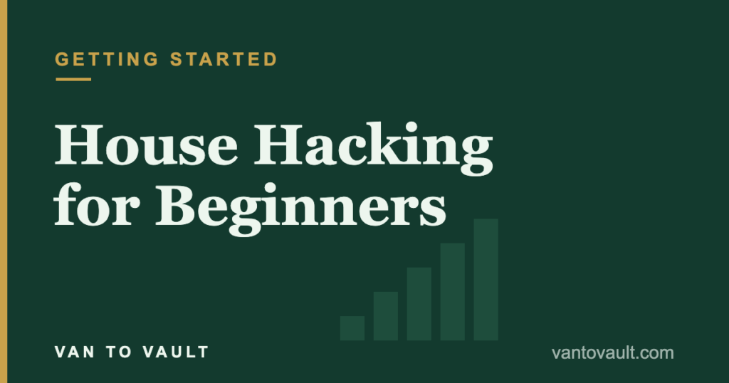 House Hacking for Beginners — Van to Vault