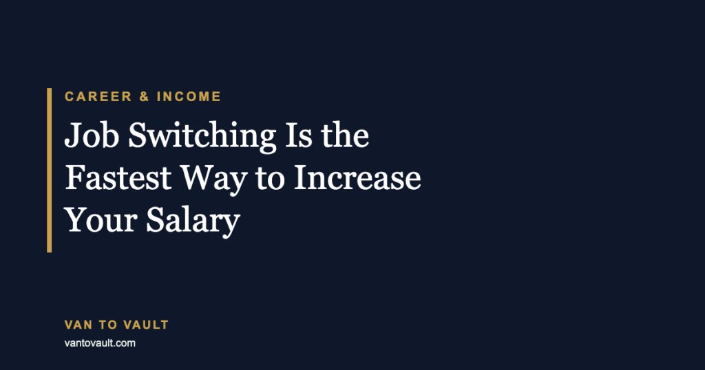 Job Switching Is the Fastest Way to Increase Your Salary