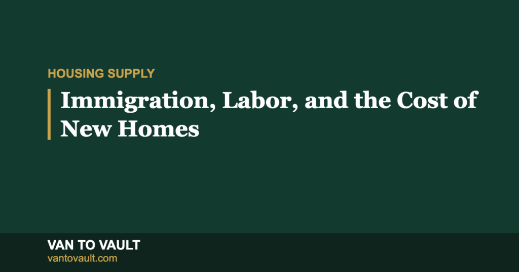 Immigration Policy, Construction Labor, and Why New Homes Keep Getting More Expensive